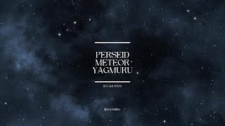 Perseid Meteor Yağmuru 2024 [upl. by Persian866]