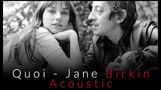 Jane Birkin  Quoi  Acoustic [upl. by Phillip60]