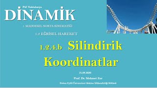 DİNAMİK 124 b  Eğrisel Hareket  Silindirik Koordinatlar [upl. by Euv]