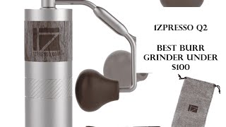 Best Coffee Grinder Under 100  1Zpresso Q2 Heptagonal Burr [upl. by Desirae]