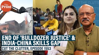 SC puts end to Bulldozer Justice amp IndiaChina education gap in special twoinone CutTheClutter [upl. by Labotsirhc323]