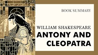 William Shakespeare — quotAntony and Cleopatraquot summary [upl. by Melgar158]