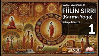 FİİLİN SIRRI  KARMA YOGA Bölüm1 Kitap Analizi [upl. by Dyann722]