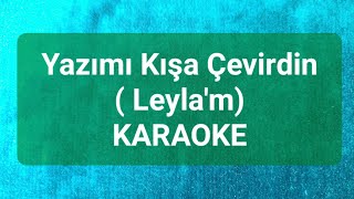 YAZIMI KIŞA ÇEVİRDİN KARAOKE  LEYLA   Neşet ERTAŞ  Koray AVCI [upl. by Barbur]