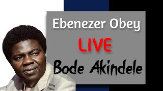 Commander Ebenezer Obey Live for Chief Bode Akindele  Prime Rhythms 8 [upl. by Eus979]