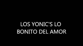 LOS YONICS LO BONITO DEL AMORwmv [upl. by Torie]