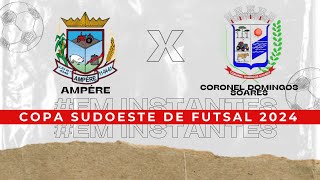 Ampére X Coronel Domingos Soares  Copa Sudoeste de Futsal 2024 [upl. by Ilahsiav]