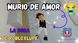 LA NIÑA MALA La Rosa de Robloxlupe roblox larosadeguadalupe capítuloscompletos [upl. by Ebner]