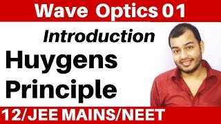 Class 12 Chapter 10 II Wave Optics 01  Introduction amp Huygens Principle  WaveFront II JEENEET [upl. by Ethan729]