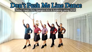 Dont Push Me Line Dance  Choreo by Heejin Kim  Hyangim Kim amp Eunjeong Jeong KOR [upl. by Iohk106]