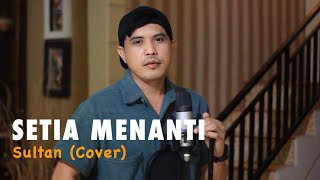 Setia Menanti  Sultan  Cover By Nurdin yaseng [upl. by Kcirrem]