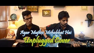 Agar Mujhse Mohabbat Hai  Unplugged Cover by Akash amp Akashdeep [upl. by Nnylorac]