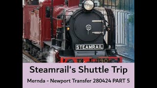 Steamrails Mernda  Newport Transfer 280424 Part 5 Travel Victoria Steam Trains Steamrail [upl. by Lux504]