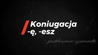 Koniugacja ę esz  Conjugation ę esz [upl. by Ilse]