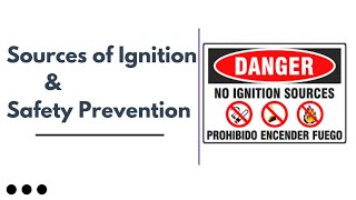 Sources of Ignition amp Safety Prevention [upl. by Larissa395]