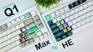 Q1 Max vs HE Keychrons BEST 75 Keyboards [upl. by Goddard85]