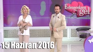 Evleneceksen Gel  15 Haziran 2016 [upl. by Janette]