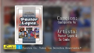 Cualquiera Va  Pastor Lopez Y Su Combo  Discos Fuentes [upl. by Enyahs]