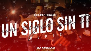 Un Siglo Sin Ti Dj Manias Mix Luck Ra Ft Chayanne [upl. by Oiceladni]