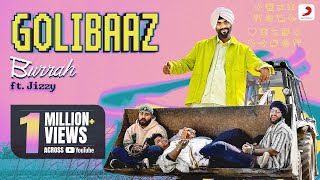 Golibaaz  Official Music Video  burrah Jizzy Chaarbis Showkidd [upl. by Leesen]