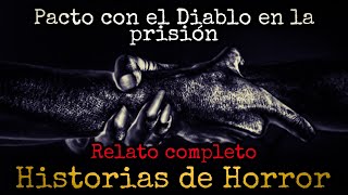 Pacto con el Diablo en la Prision  Relato completo  Extendido  Historias de Horror [upl. by Bugbee]