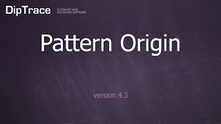 Pattern Origin DipTrace Feature Review [upl. by Valaria187]