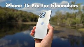 iPhone 15 Pro  A Filmmakers Perspective [upl. by Soisanahta]