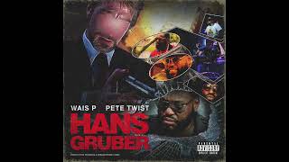 Wais P amp Pete Twist  Hans Gruber EP [upl. by Luemas]