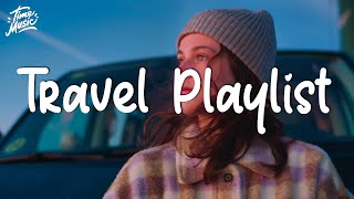 Travel songs road trip playlist  Summer songs that will make you happy [upl. by Lehcim457]