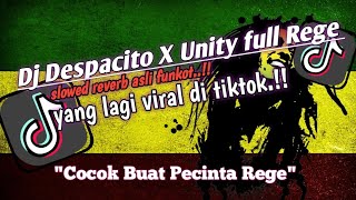 DJ DESPACITO X UNITY FULL REGE VIRAL TIKTOK TERBARU 2024 YANG KALIAN CARI [upl. by Ahsakat]