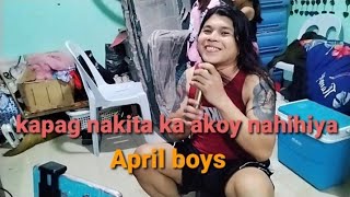 kapag nakita ka April boys cover cerdon vlog tv [upl. by Tayib]