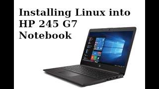 Installing Linux into HP 245 G7 Notebook HP245G7 [upl. by Chaves517]