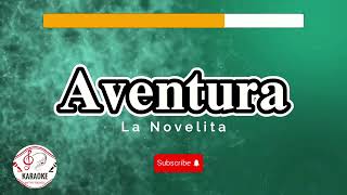 Aventura  La Novelita Karaoke [upl. by Mercy614]