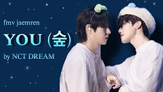 JAEMREN FMV YOU 숲 by NCT DREAM  jaemin  renjun [upl. by Rosenwald]