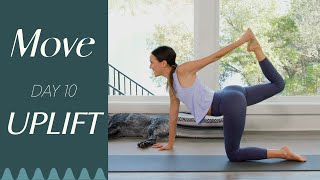 Day 10  Uplift  MOVE  A 30 Day Yoga Journey [upl. by Antin]