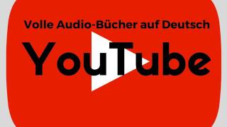 Volle AudioBücher auf Deutsch [upl. by Ecinna]