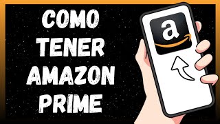 Cómo Tener Amazon Prime Video Gratis 2024 COMO TENER AMAZON PRIME GRATIS 2024 [upl. by Dupuis]