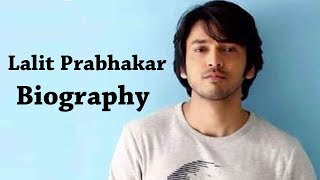 Lalit Prabhakar  Biography [upl. by Ethelin615]