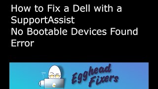 How to Fix a Dell with a SupportAssist no Bootable Devices Found Error [upl. by Enisaj643]