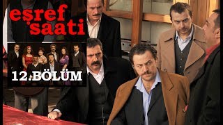 Eşref Saati 12 Bölüm [upl. by Valoniah666]