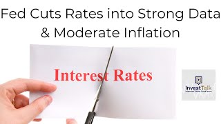 Fed Cuts Rates into Strong Data amp Moderate Inflation [upl. by Nirihs]