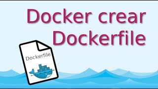 10Docker crear Dockerfile Tutorial en Español [upl. by Adnyleb]