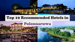 Top 10 Recommended Hotels In Polonnaruwa  Best Hotels In Polonnaruwa [upl. by Frank]