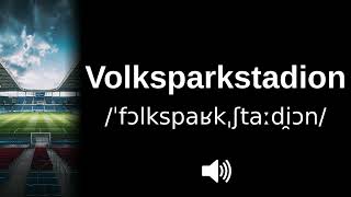 🇩🇪 How to pronounce Volksparkstadion [upl. by Ajroj867]