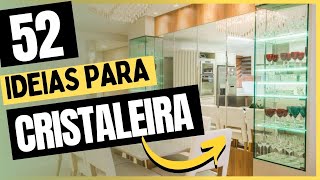 52 IDEIAS MODERNAS de CRISTALEIRAS na DECORAÇÃO  FOTOS de Salas de ESTAR JANTAR e COZINHAS [upl. by Berl]