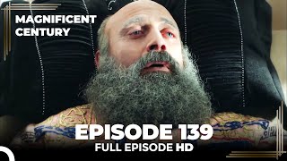 Magnificent Century Episode 139  English Subtitle FINAL [upl. by Yelloh]