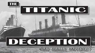 The Titanic Lie Sister Ships Switched At Berth PROOF [upl. by Gardal708]