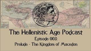 003 Prelude  The Kingdom of Macedon [upl. by Acnayb]