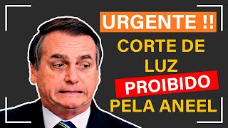 FOI PROIBIDO O CORTE DE LUZ PELA ANEEL  ENERGIA ELÉTRICA PARA POPULAÇÃO [upl. by Laamak]