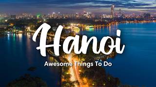 HANOI VIETNAM 2024  12 Awesome Things To Do In amp Around Hanoi [upl. by Sapphera]